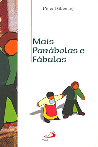 Mais parábolas e fábulas: