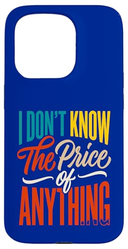 I Don't Know The Price of Anything �ʔ������p ���[���A �X�}�z�P�[�X iPhone 15 Pro �p