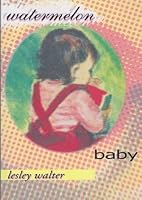 Watermelon baby 0864186673 Book Cover