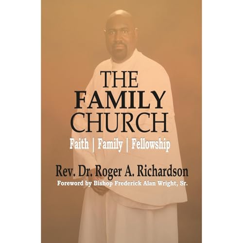 The Family Church by Rev. Dr. Roger A. Richardson episode artwork