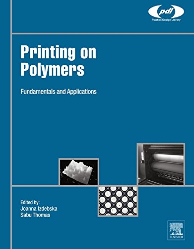 Printing on Polymers: Fundamentals and Applications (Plastics Des...