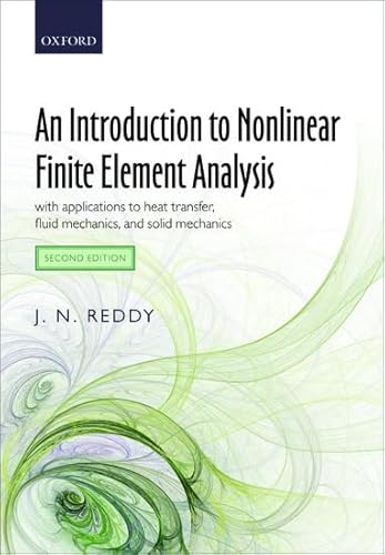 An Introduction to Nonlinear Finite Element Analysis: with applications to heat transfer, fluid mechanics, and solid mechanics
