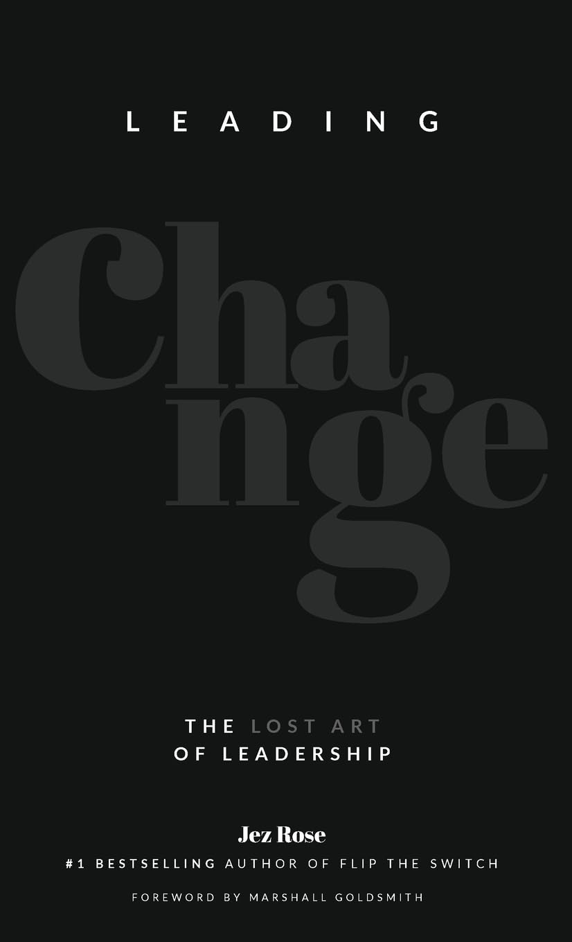 Leading Change: The Lost Art of Leadership