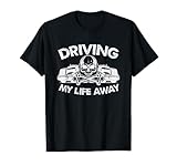 Driving My Life Away Funny Truck Driver Gift T-Shirt