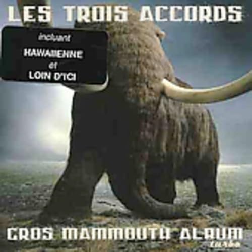 Gros Mammouth Album [Audio CD] Trois Accords