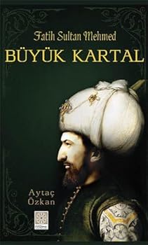 Paperback Fatih Sultan Mehmed - Buyuk Kartal [Turkish] Book