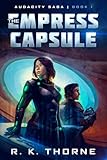 The Empress Capsule (Audacity Saga)
