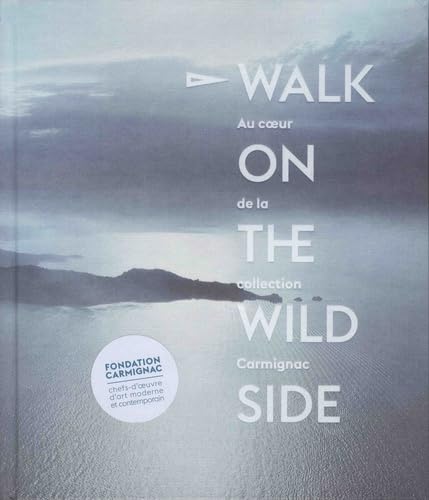 Walk on the Wild Side, un livre d'art prestigieux sur la Collection Carmignac