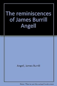 Hardcover The Reminiscences of James Burrill Angell Book