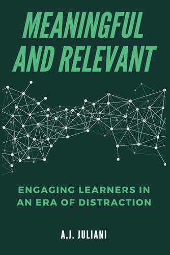 Meaningful and Relevant: Engaging Learners In An Era Of Distraction
