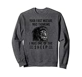 Lion Your First Mistake Was Thinking I Was A Sheep