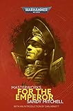  For the Emperor (Volume 4) (Black Library Masterworks, Band 4)