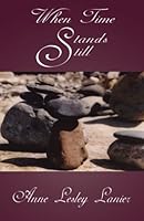 When Time Stands Still 0976778998 Book Cover
