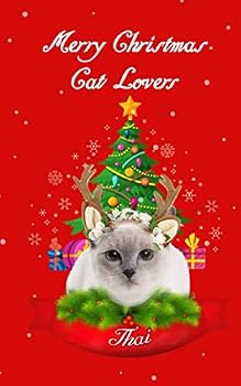 Merry Christmas Thai Cat Lovers, Lined Notebook, Journal 5x8, 100 Pages : Thai Lovers