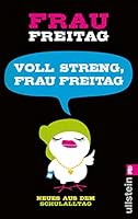 Voll streng, Frau Freitag!: Neues aus dem Schulalltag 3548374573 Book Cover
