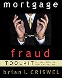 Mortgage Fraud Toolkit: for Loan Originators and Loan Processors