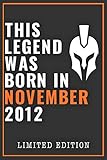 this legend was born in november 2012: happy 8th birthday notebook gift for boys, girls, men, women, and everyone - 8 years old blank lined notebook ... birthday present gift ( better than a card )