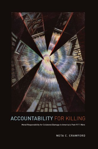 Accountability for Killing: Moral Responsibility for Collateral Damage in America's Post-9/11 Wars