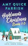 Highlands Christmas - The Highlands Trilogy : Books 1-3. Love. Snow. Home. (Highlands Christmas Romance)