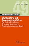 Liturgiereform und Ordensgemeinschaften: Zur gottesdienstlichen Erneuerung nach dem Zweiten Vatikanischen Konzil (Studien zur Pastoralliturgie 49)