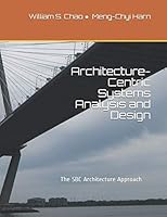 Architecture-Centric Systems Analysis and Design: The SBC Architecture Approach 1790834783 Book Cover