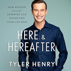 Here & Hereafter Audiolibro Por Tyler Henry arte de portada