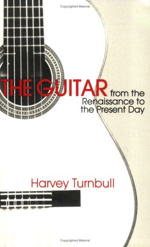 The Guitar from the Renaissance to the Present Day The Guitar from the Renaissance to the Present Day