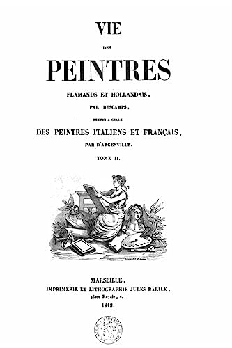 Vie des peintres flamande et hollandais - Tome II (French Edition)