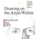 Drawing on the Artist Within: A Guide to Innovation, Invention, Imagination and Creativity by Betty Edwards (1986-01-01) - Betty Edwards