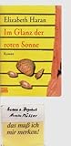 Im Glanz der roten Sonne: Roman - Elizabeth Haran