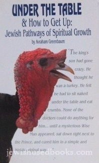 Under the Table: Jewish Pathways of Spiritual Growth (And How to Get Up : Jewish Pathways of Spiritual Growth)