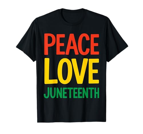 Peace Love Juneteenth 1865 Orgullo Negro Hombres Mujeres Niños Camiseta