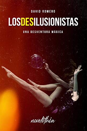 Los Desilusionistas: Una desventura mágica (Spanish Edition)