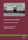 Assyromania and More: In Memory of Samuel M. Paley (Marru)