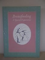 Breastfeeding A Special Experience 1884153178 Book Cover