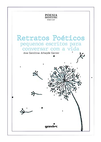Retratos Poéticos: Pequenos Escritos Para Conversar com a Vida (Volume 1)