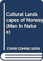Cultural Landscapes of Norway (Man In Nature) 8252914500 Book Cover