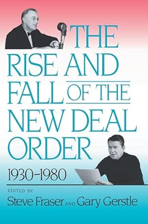 The Rise and Fall of the New Deal Order, 1930-1980