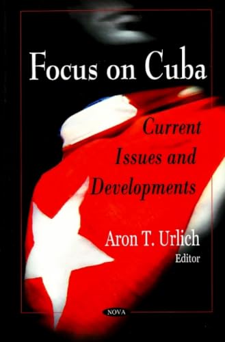 Focus on Cuba: Current Issues and Developments