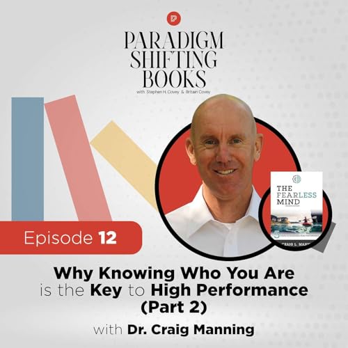 Page de couverture de Why Knowing Who You Are is the Key to High Performance (Part 2) with Dr. Craig Manning
