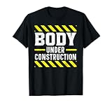 Body Under Construction Bodybuilding Workout Bodybuilder T-Shirt