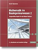 Mathematik im Bauingenieurwesen 2: Ausgewählte Kapitel für das Master-Studium