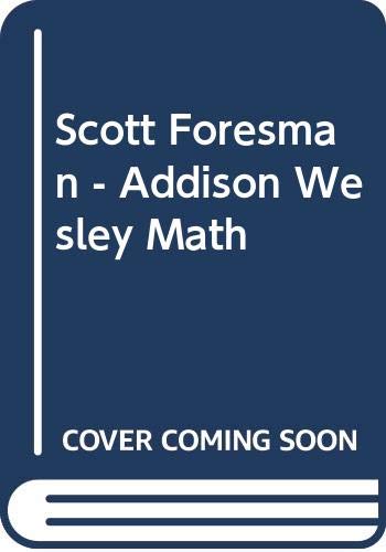 Scott Foresman - Addison Wesley Math