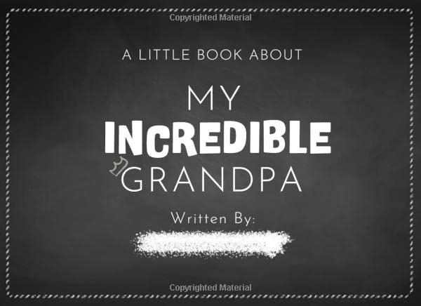 A Little Book About My Incredible Grandpa: Fill in The Blank Book With Prompts For Kids to Fill with their Own Words, Drawings and Pictures | Unique ... Fill In The Blank Family Books For Kids)
