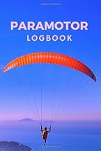 Paramotor Logbook: Diary For Tracking Flights Duration, Launch And Landing Location, Weather, Distance ,Wind Also Post-Flight Inspection | Mountains And Ocean