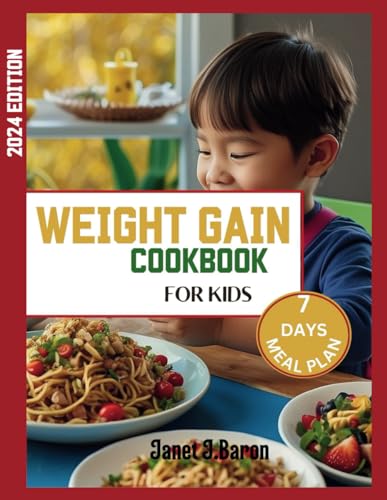 Weight Gain Cookbook For Kids: Delicious Recipes For Nutrient-Rich Smoothies,