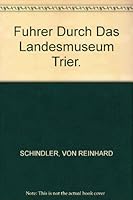 Fuhrer Durch Das Landesmuseum Trier. B000TCMYOO Book Cover