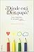 &iquest;D&Atilde;&sup3;nde est&Atilde;&iexcl; Dios, pap&Atilde;&iexcl;? (Indicios no ficci&Atilde;&sup3;n) (Spanish Edition)