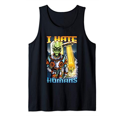 Extraterrestrial Alien Abduction UFO I Hate Humans Camiseta sin Mangas