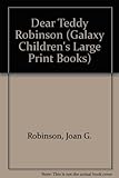 Dear Teddy Robinson (Galaxy Children's Large Print Books)